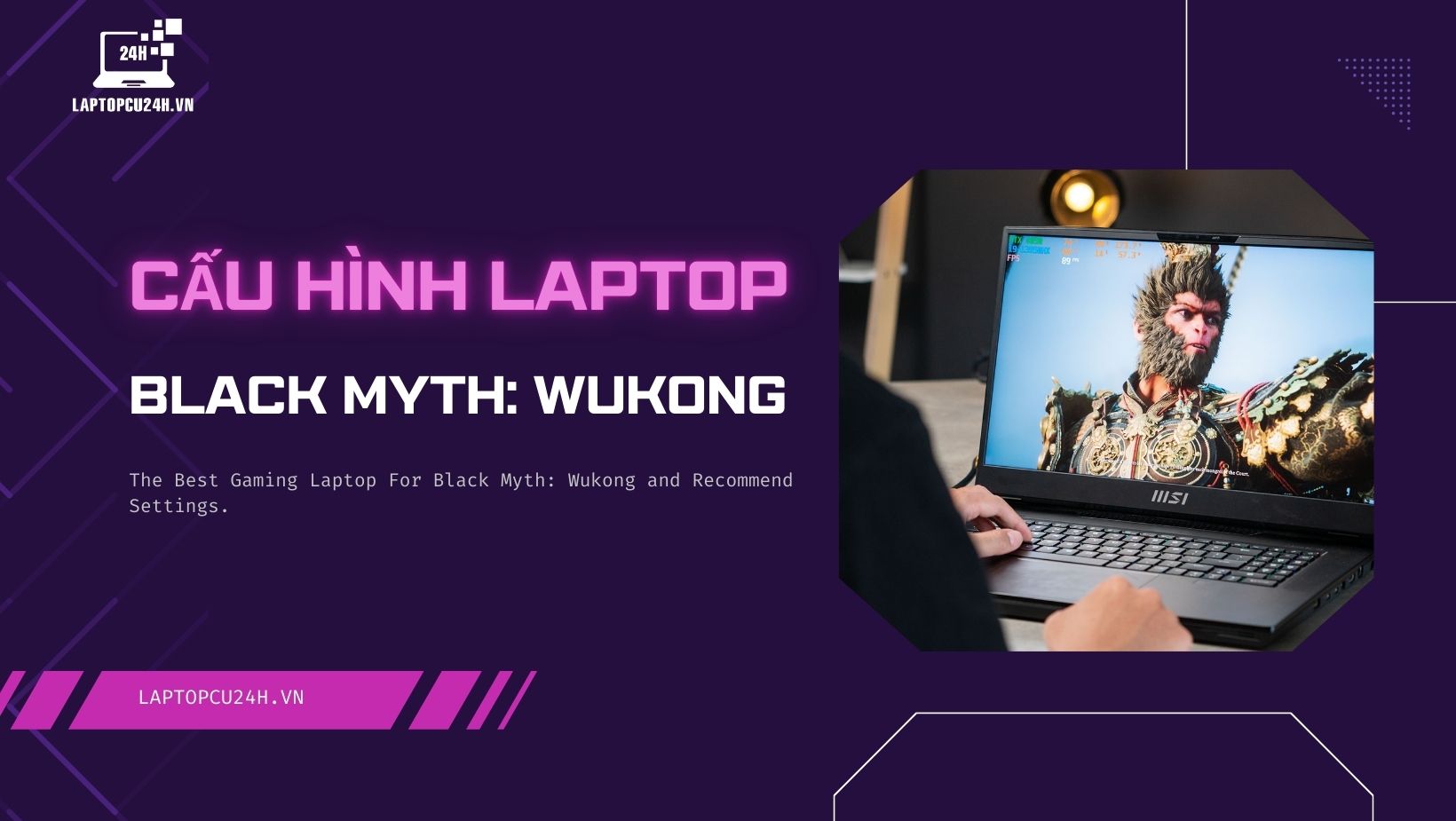 Cấu Hình Laptop Chơi Game Black Myth: Wukong