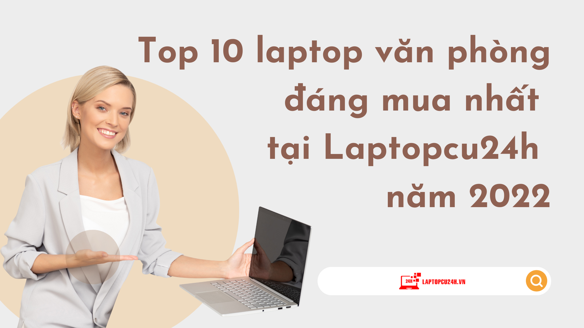 Top 10 laptop văn phòng đáng mua nhất tại Laptopcu24h năm 2022