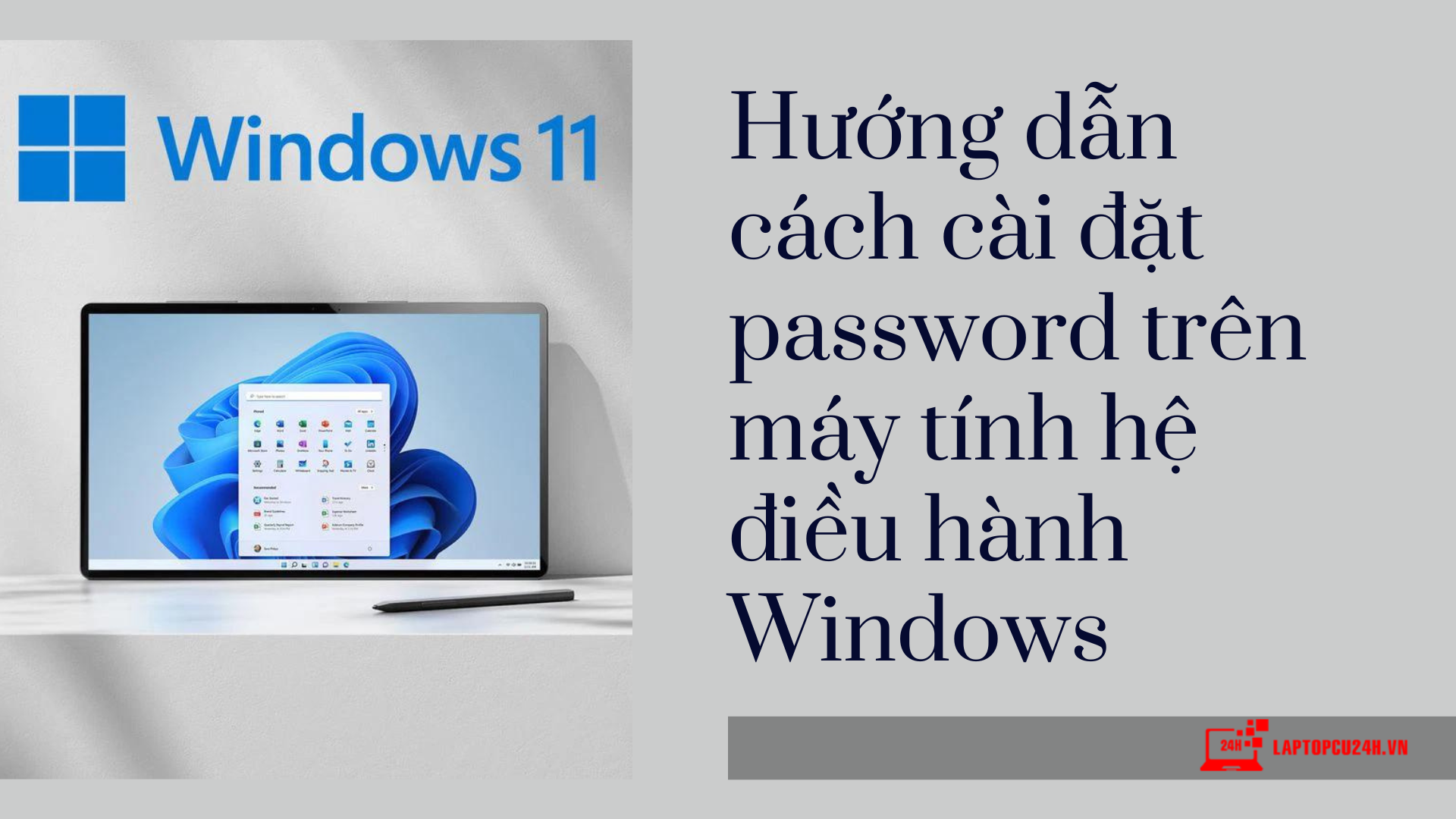 Hướng dẫn cách cài đặt password trên máy tính hệ điều hành Windows