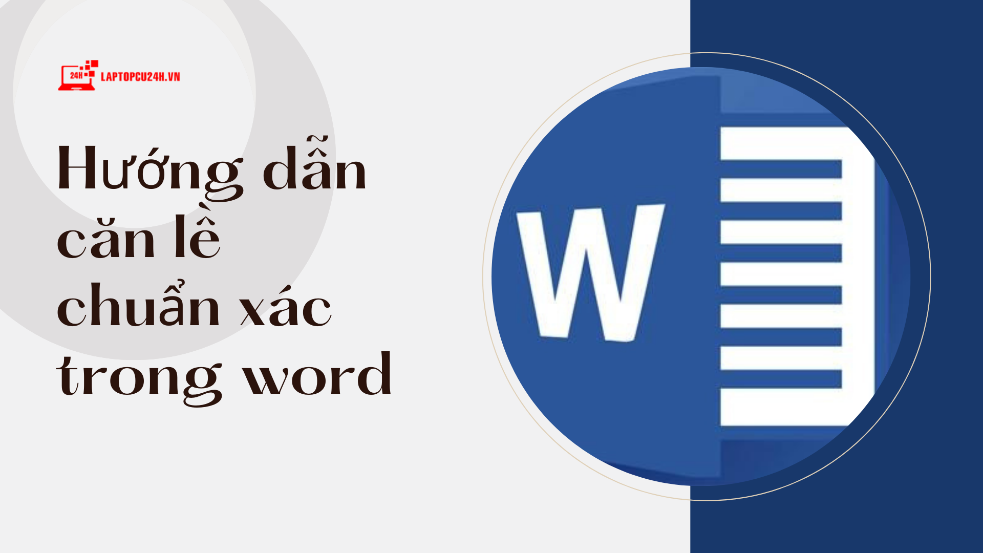 Hướng dẫn căn lề chuẩn xác trong word