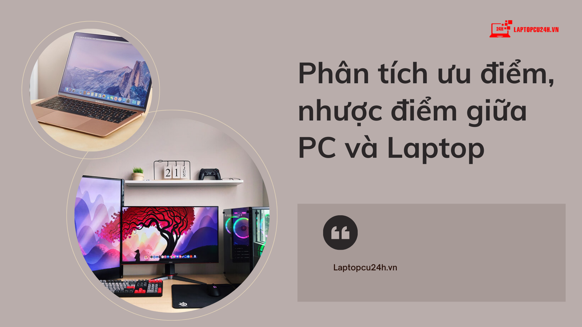 Phân tích ưu điểm, nhược điểm giữa PC và Laptop