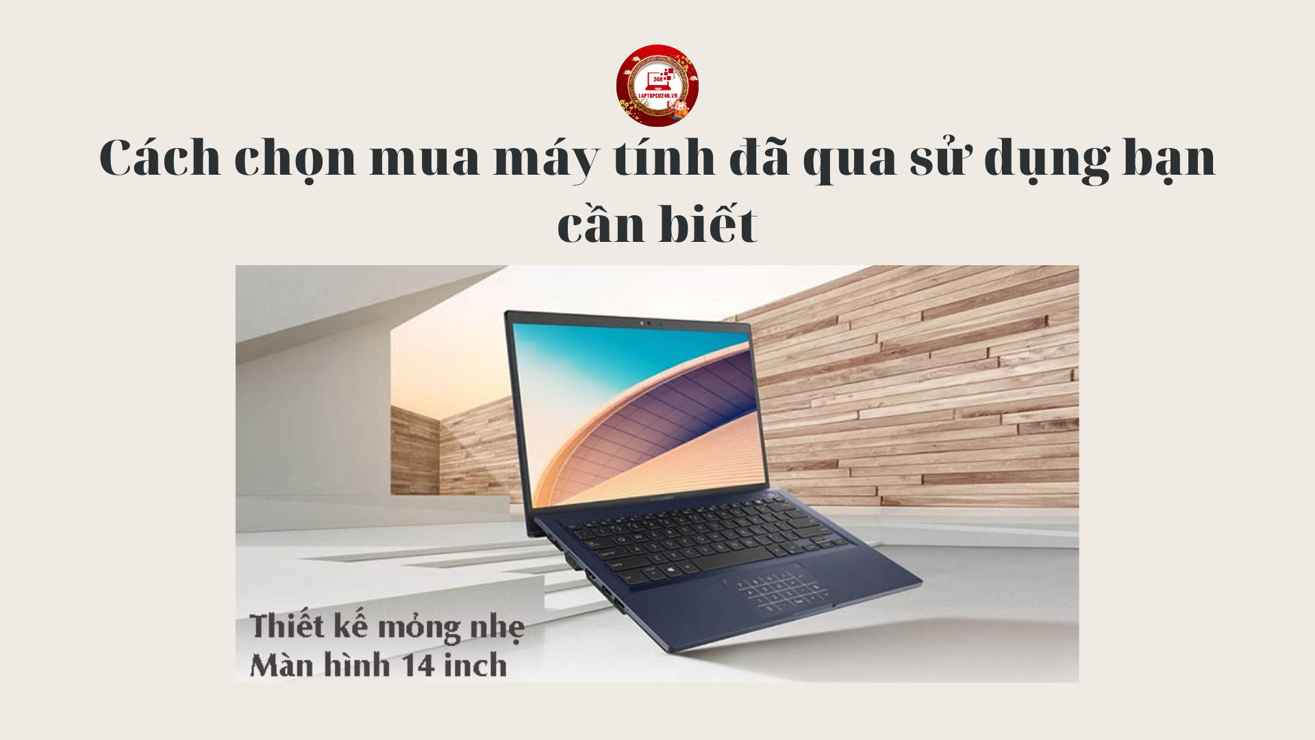 Cách chọn mua máy tính đã qua sử dụng bạn cần biết 