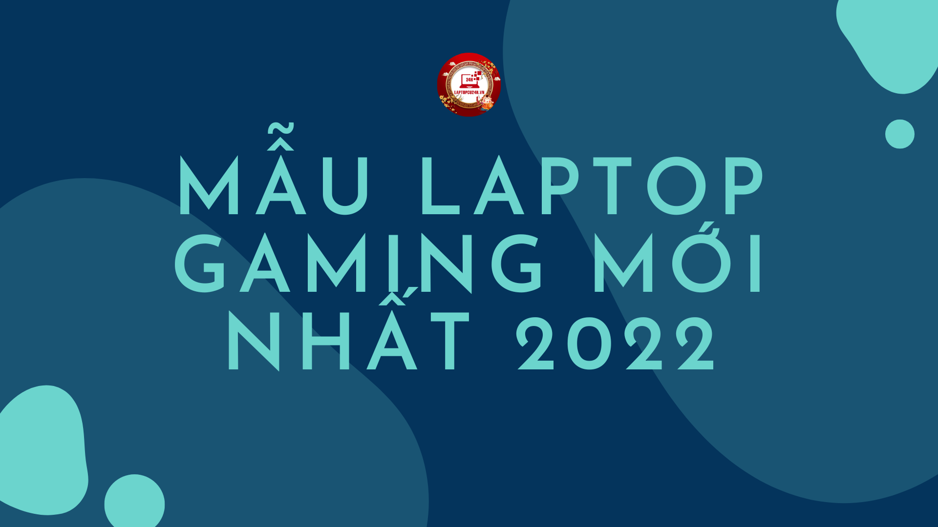 Mẫu laptop gaming mới nhất 2022