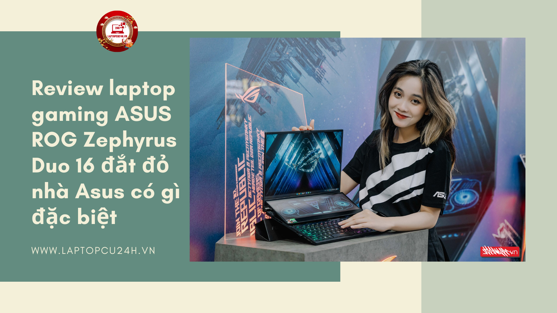 Review laptop gaming ASUS ROG Zephyrus Duo 16 đắt đỏ nhà Asus có gì đặc biệt