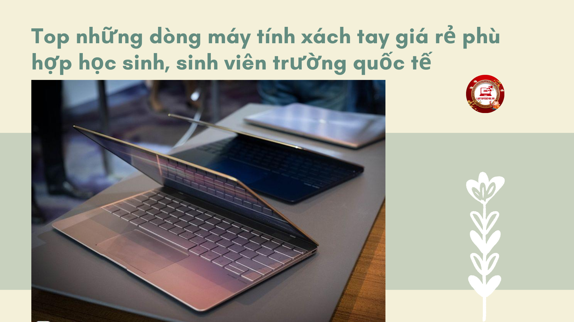 Top những dòng máy tính xách tay giá rẻ phù hợp học sinh, sinh viên trường quốc tế